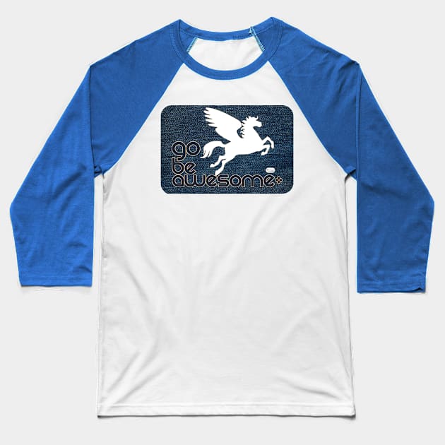 Go Be Awesome Pegasus Baseball T-Shirt by Inspire Yourself